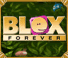 Blox Forever